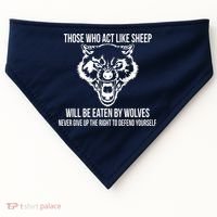 Those Who Act Like Sheep Eaten By Wolves USA-Made Doggie Bandana thumb 0