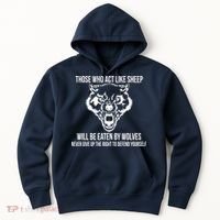 Those Who Act Like Sheep Eaten By Wolves Hoodie thumb 0