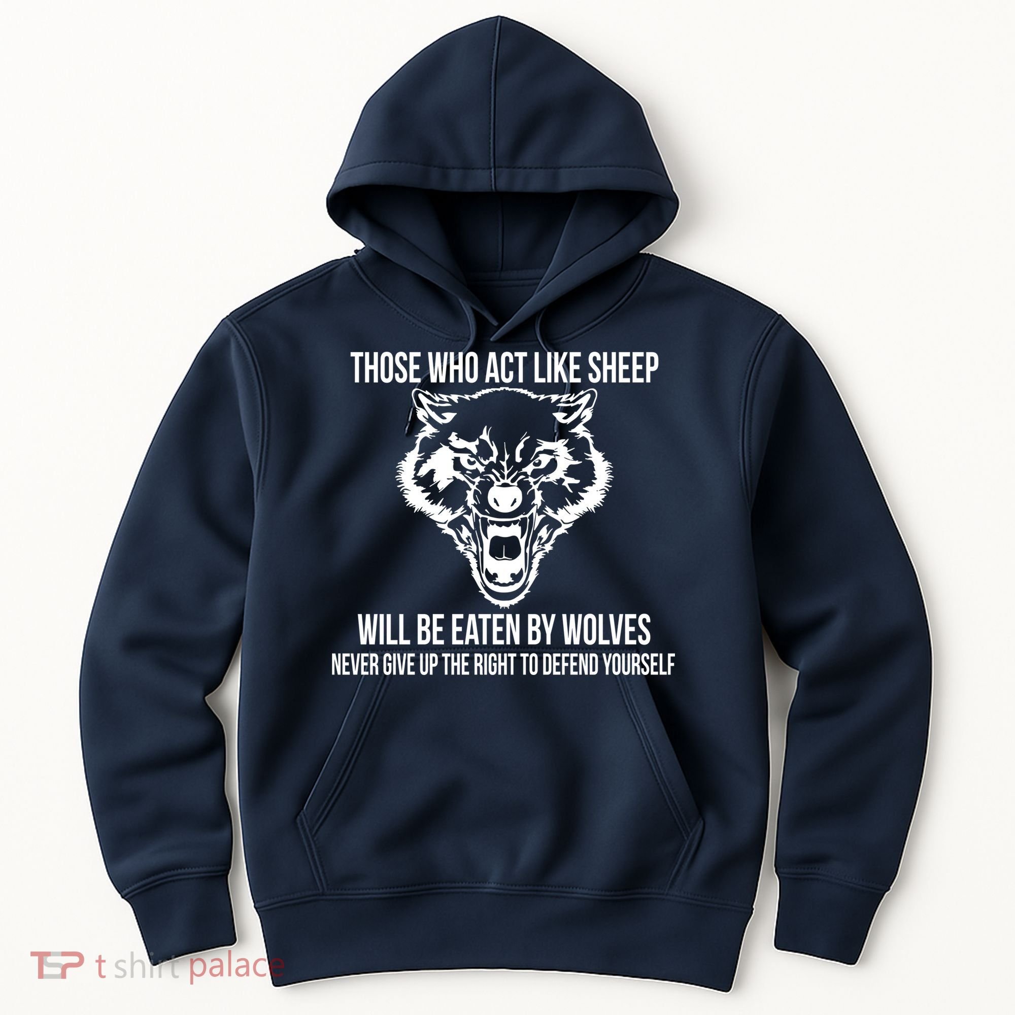 Those Who Act Like Sheep Eaten By Wolves Hoodie