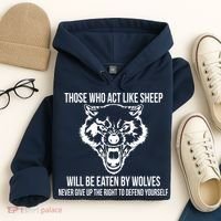Those Who Act Like Sheep Eaten By Wolves Hoodie thumb 4