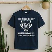 Those Who Act Like Sheep Eaten By Wolves T-Shirt thumb 2