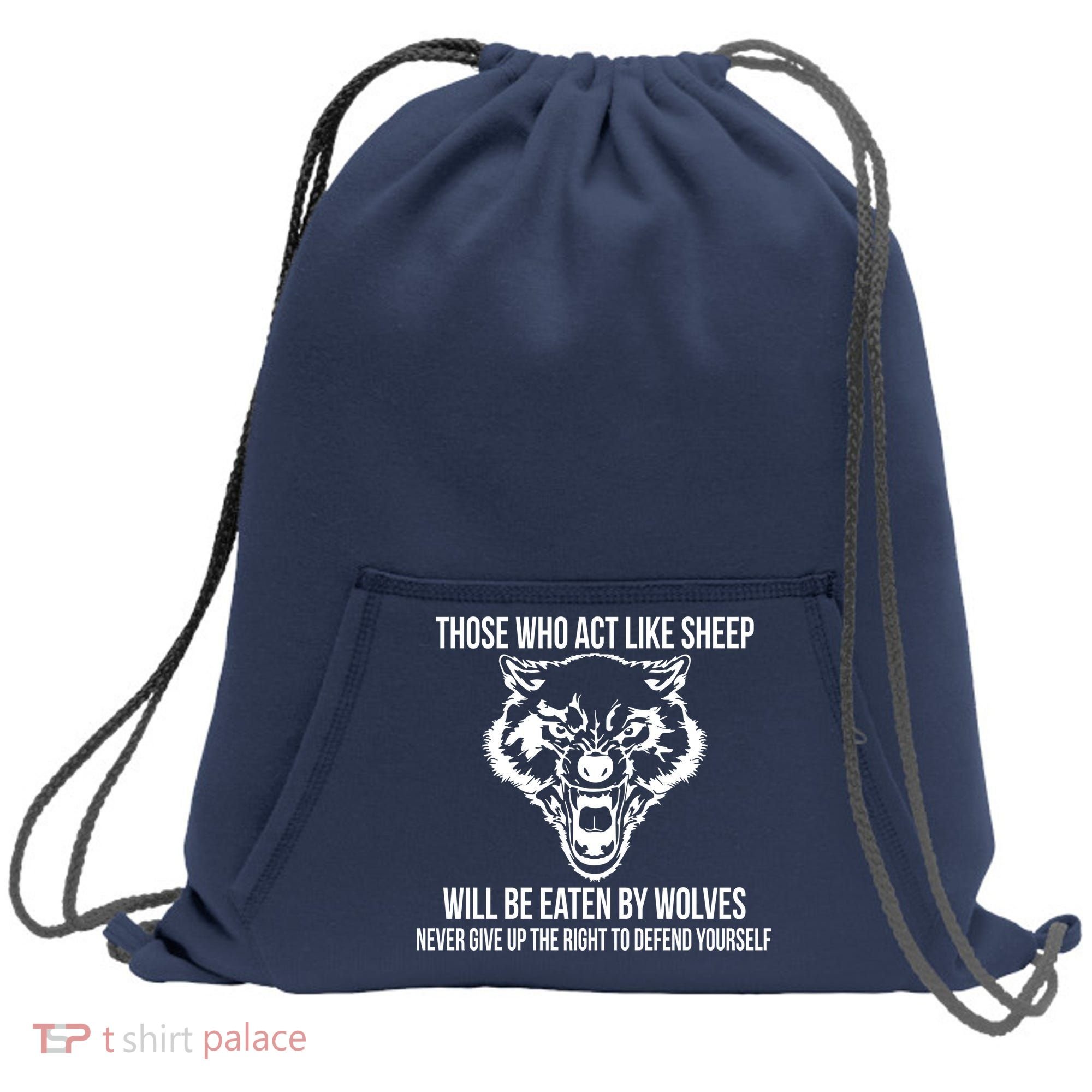 Those Who Act Like Sheep Eaten By Wolves Sweatshirt Cinch Pack Bag