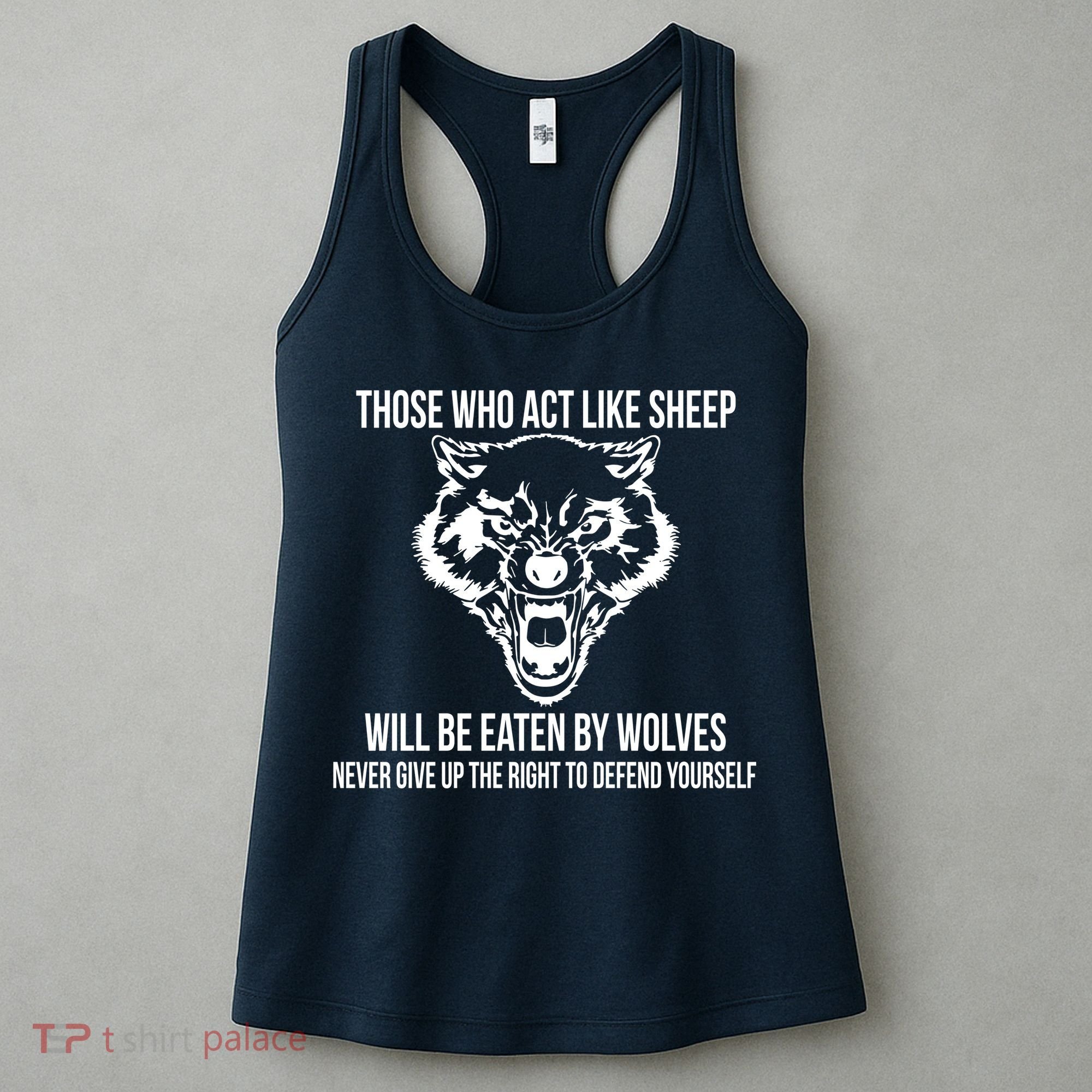 Those Who Act Like Sheep Eaten By Wolves Women's Tank Top