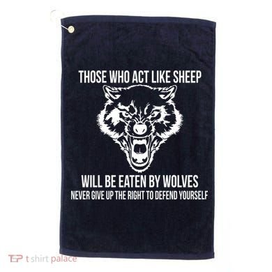 Those Who Act Like Sheep Eaten By Wolves Golf Towel