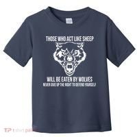 Those Who Act Like Sheep Eaten By Wolves Toddler T-Shirt thumb 0