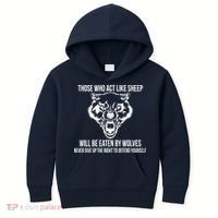 Those Who Act Like Sheep Eaten By Wolves Kids Hoodie thumb 0