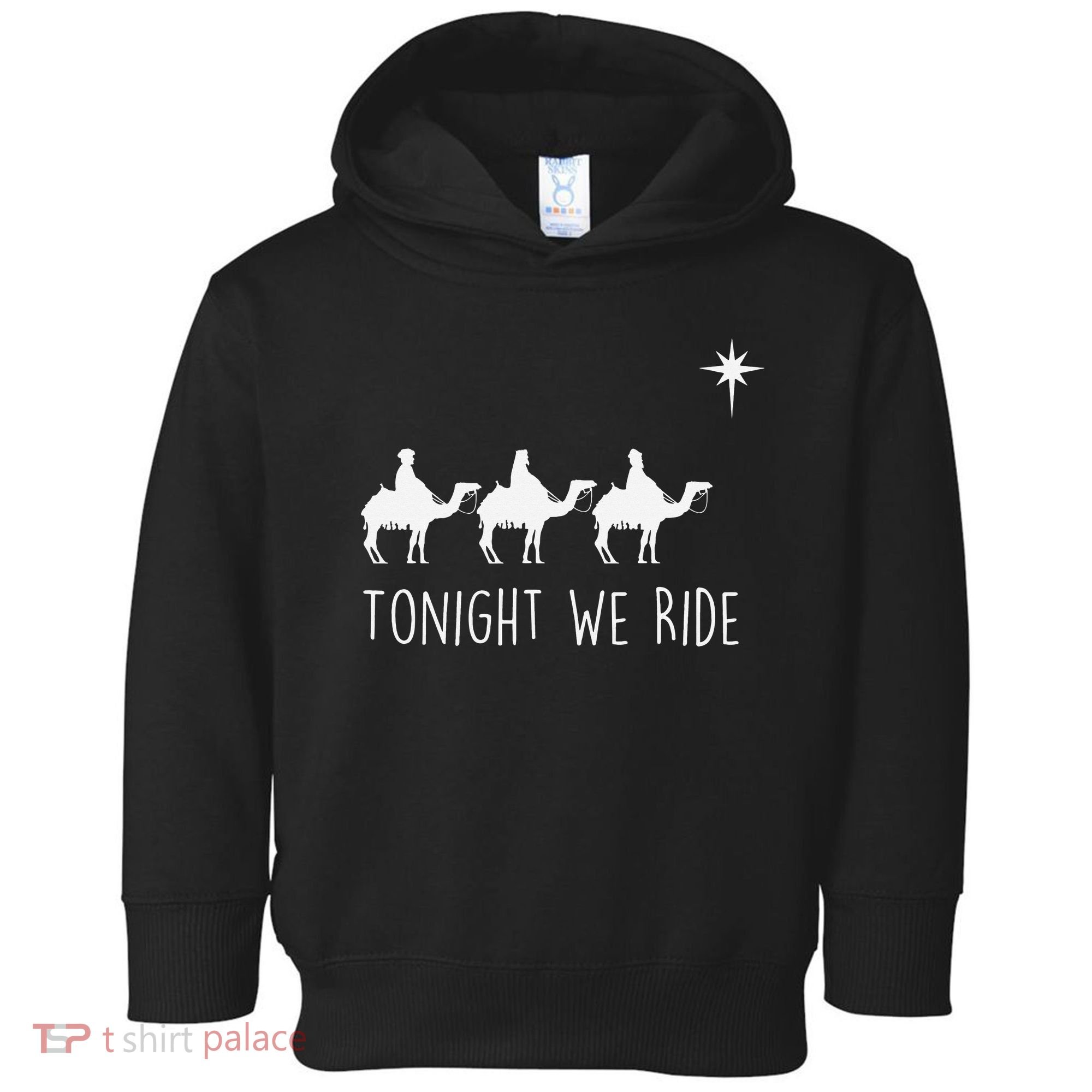 Three Wise and the North Star Tonight We Ride Christmas  Toddler Hoodie