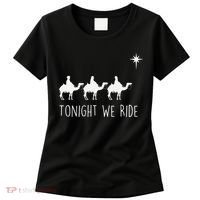 Three Wise and the North Star Tonight We Ride Christmas  Women's T-Shirt thumb 0