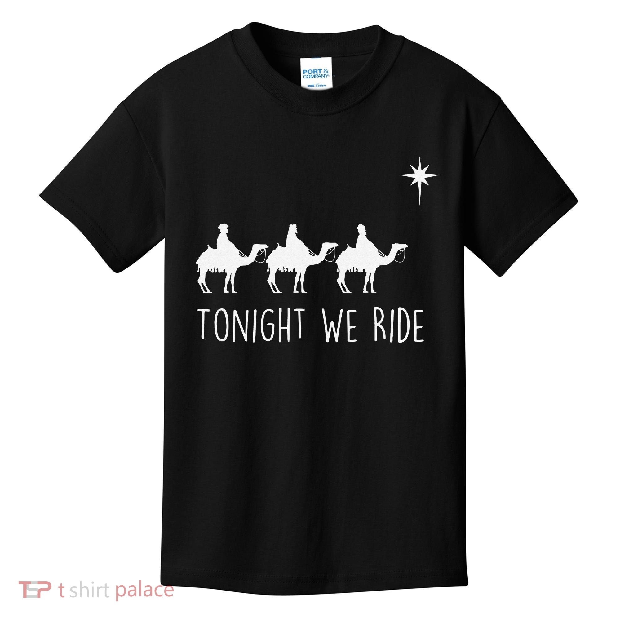 Three Wise and the North Star Tonight We Ride Christmas  Kids T-Shirt