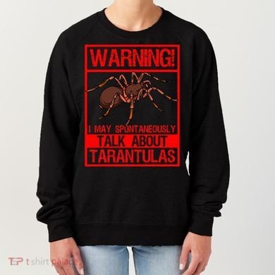 Tarantula Warning Arachnid Hairy Spiders Entomologist Women's Sweatshirt