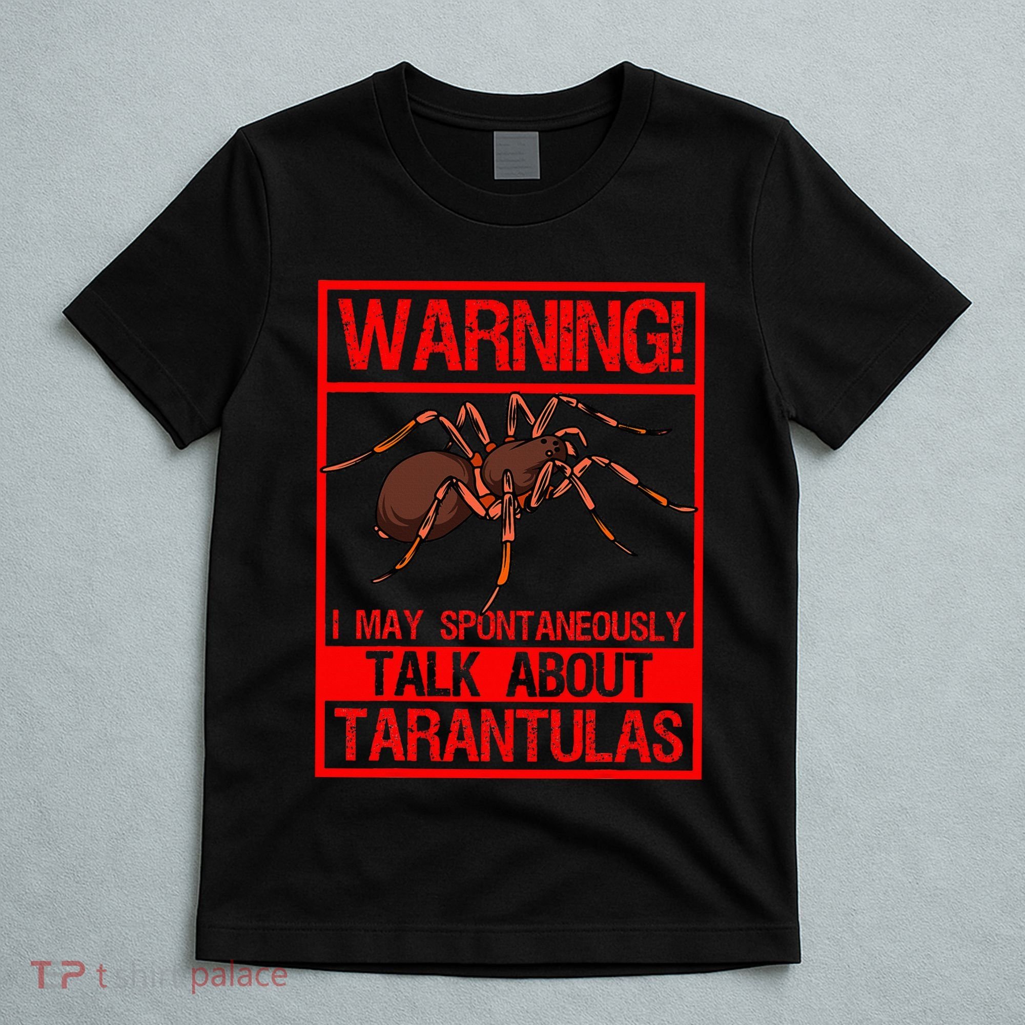Tarantula Warning Arachnid Hairy Spiders Entomologist T-Shirt