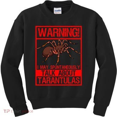 Tarantula Warning Arachnid Hairy Spiders Entomologist Kids Sweatshirt