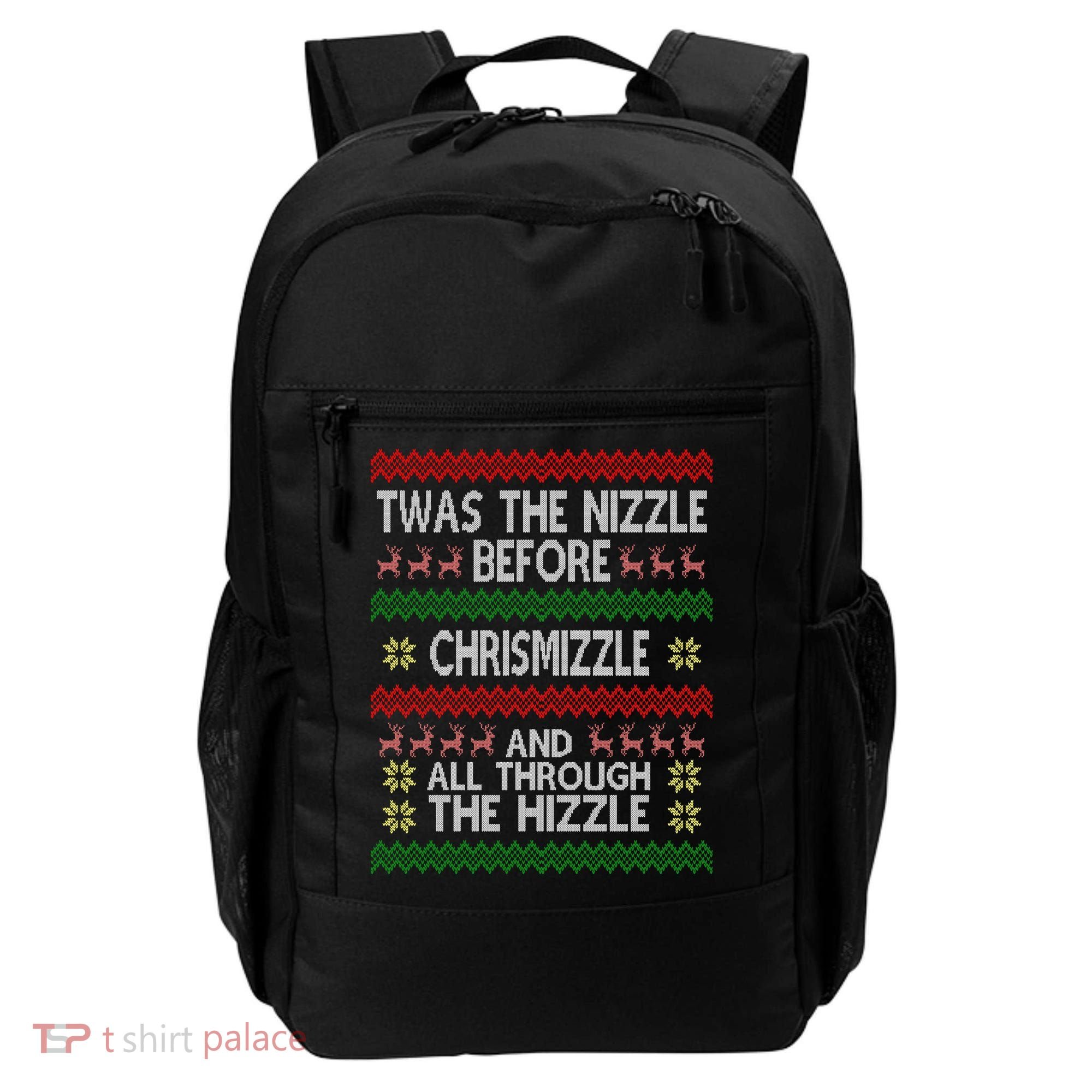 Twas The Nizzle Before Chrismizzle Ugly Christmas  Backpack
