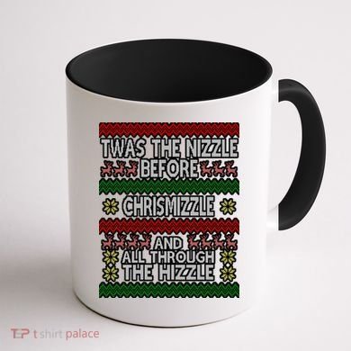 Twas The Nizzle Before Chrismizzle Ugly Christmas  Coffee Mug back