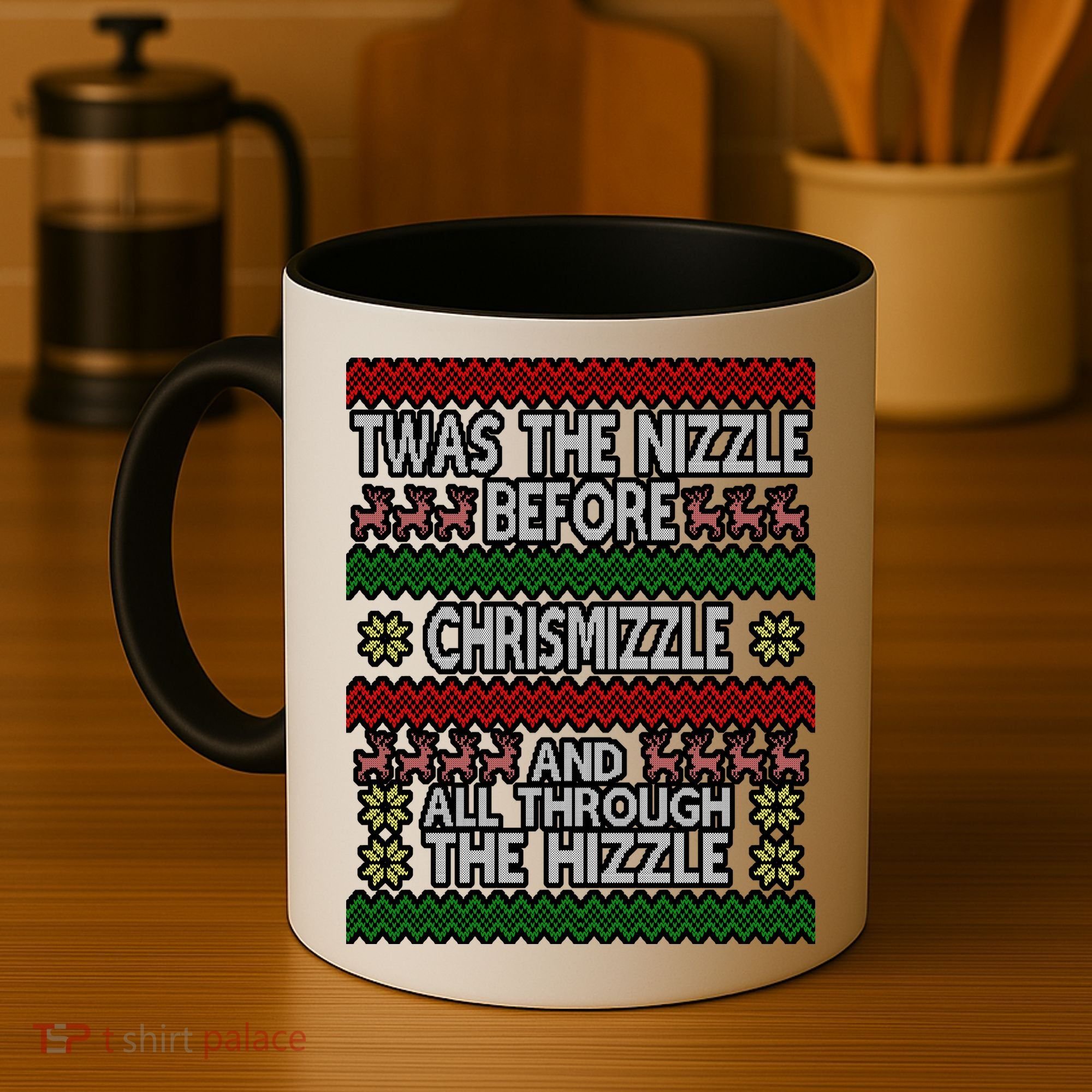 Twas The Nizzle Before Chrismizzle Ugly Christmas  Coffee Mug