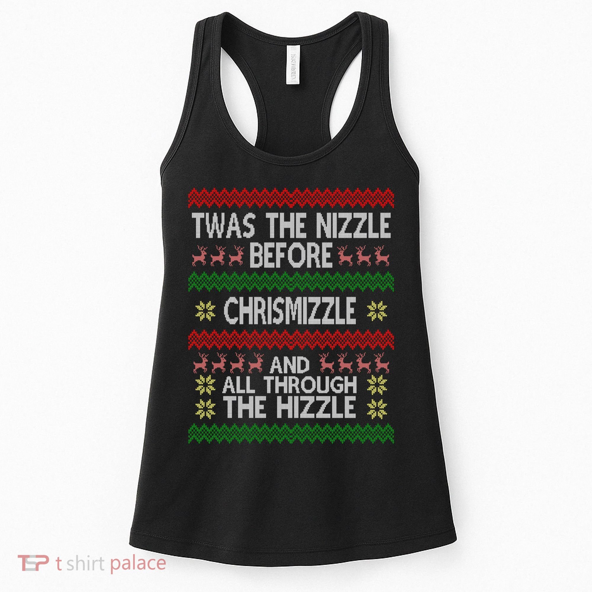 Twas The Nizzle Before Chrismizzle Ugly Christmas  Women's Tank Top