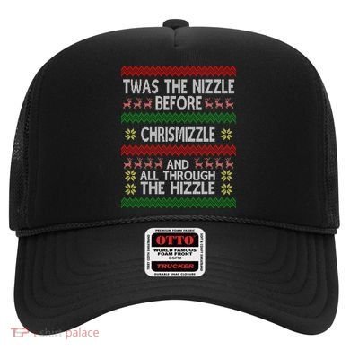Twas The Nizzle Before Chrismizzle Ugly Christmas  Hat