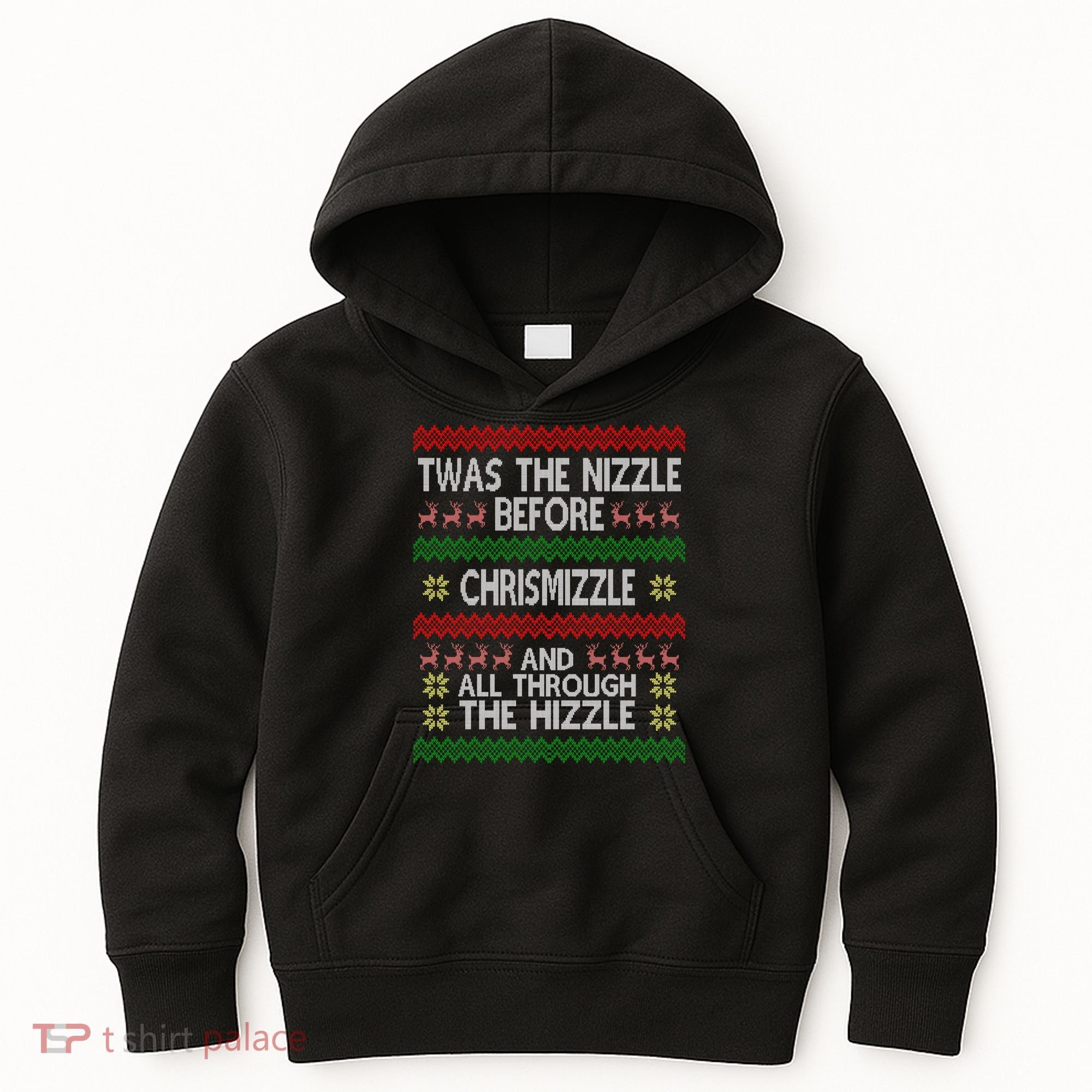 Twas The Nizzle Before Chrismizzle Ugly Christmas  Kids Hoodie