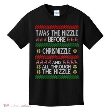 Twas The Nizzle Before Chrismizzle Ugly Christmas  Kids T-Shirt