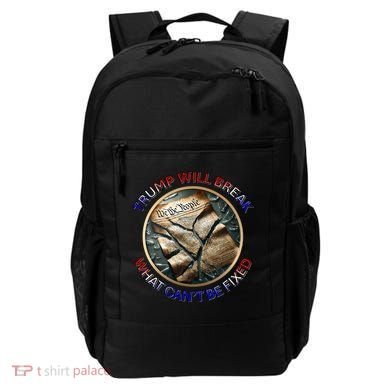 Trump Will Break What CanT Be Fixed Shattered Constitution Backpack