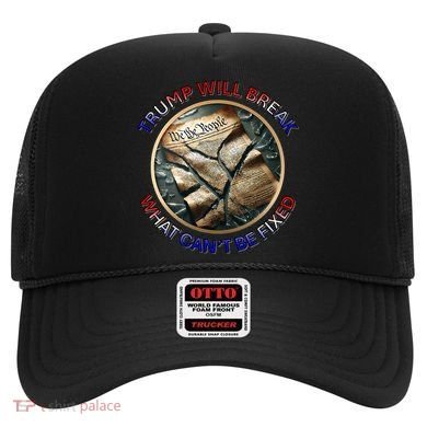 Trump Will Break What CanT Be Fixed Shattered Constitution Hat