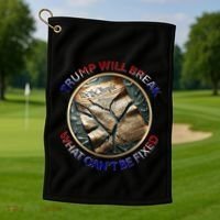 Trump Will Break What CanT Be Fixed Shattered Constitution Golf Towel thumb 1