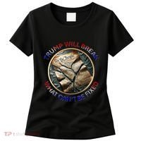 Trump Will Break What CanT Be Fixed Shattered Constitution Women's T-Shirt thumb 0