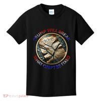 Trump Will Break What CanT Be Fixed Shattered Constitution Kids T-Shirt thumb 0