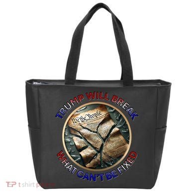 Trump Will Break What CanT Be Fixed Shattered Constitution Tote Bag