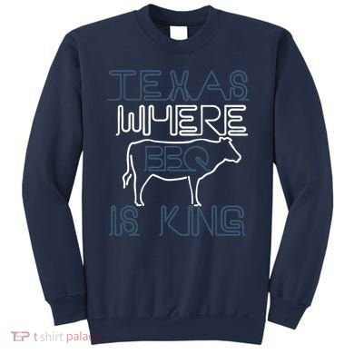 Texas Where Bbq Is King Sweatshirt