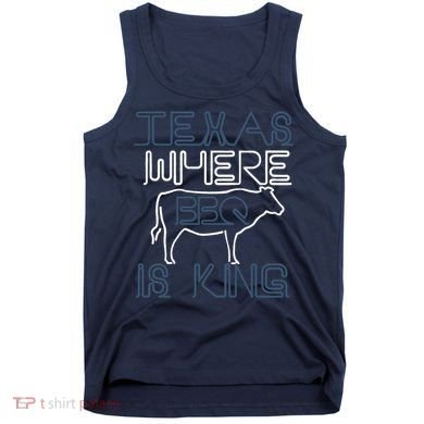 Texas Where Bbq Is King Tank Top