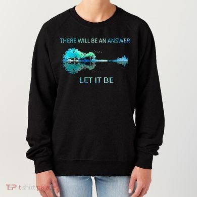 There Will Be An Answer Let It Be Women's Sweatshirt