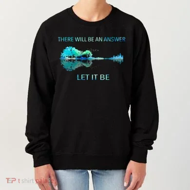 There Will Be An Answer Let It Be Women's Sweatshirt