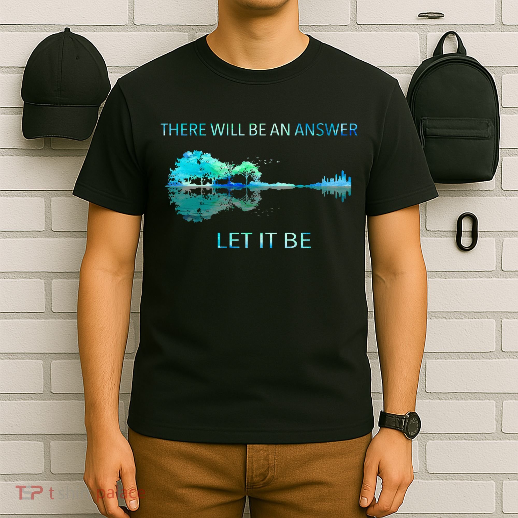 There Will Be An Answer Let It Be T-Shirt