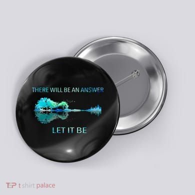 There Will Be An Answer Let It Be Button