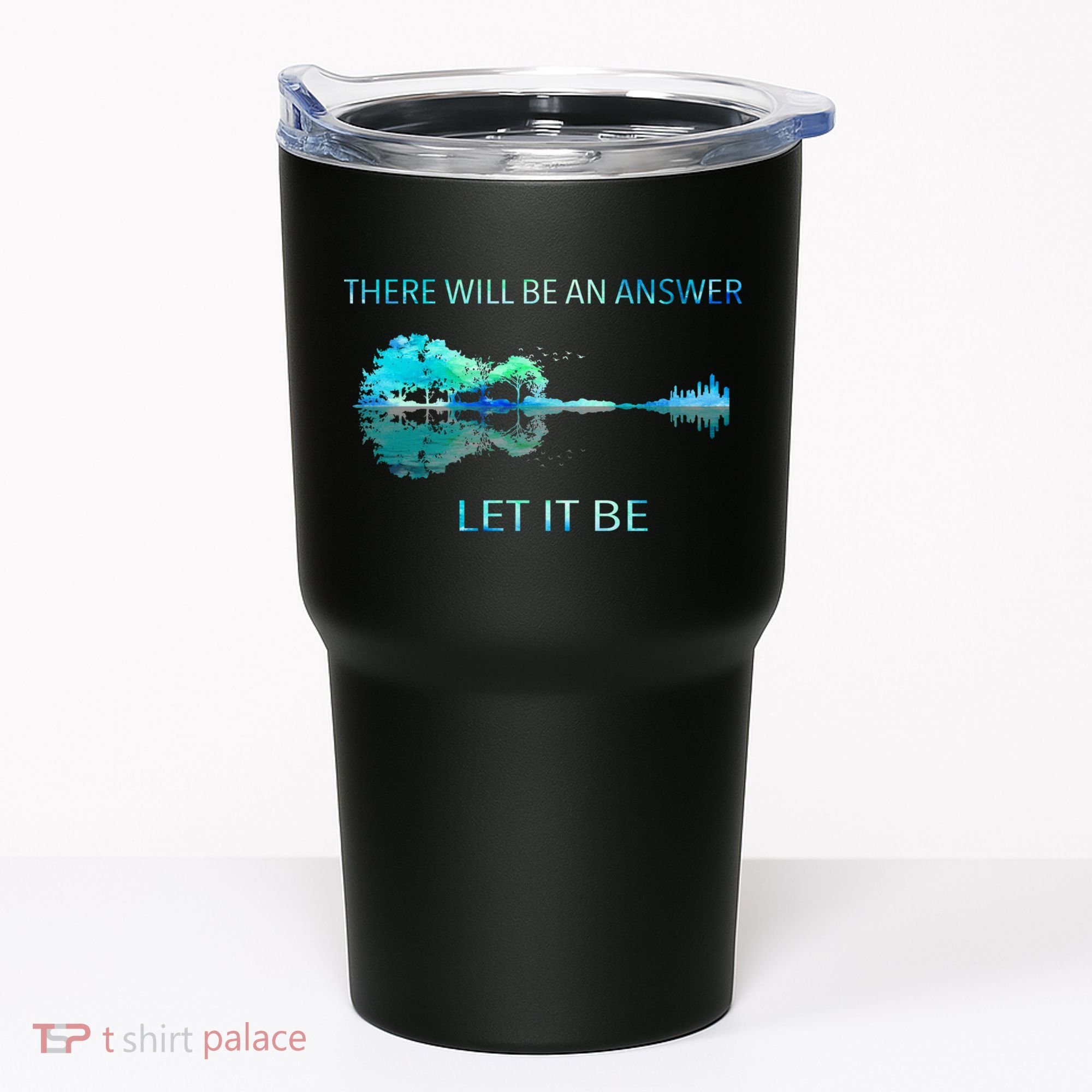 There Will Be An Answer Let It Be Tumbler