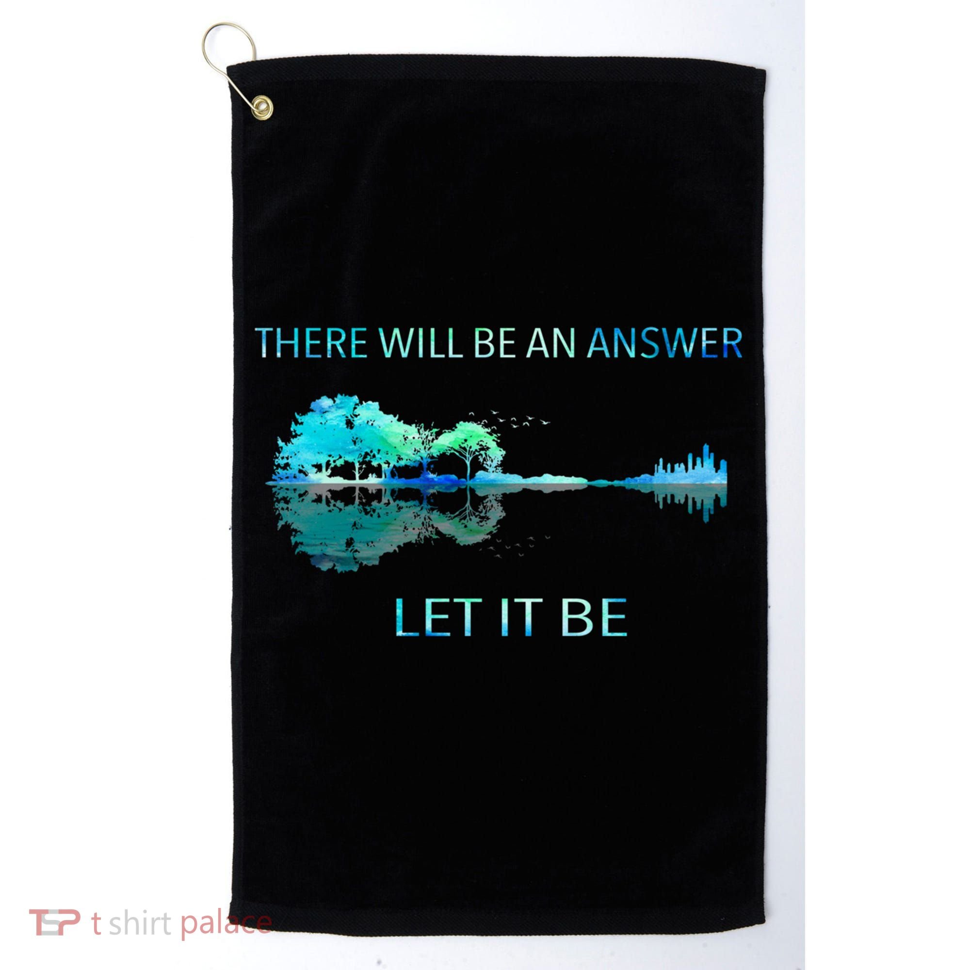 There Will Be An Answer Let It Be Golf Towel