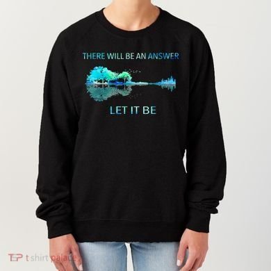 There Will Be An Answer Let It Be Women's Sweatshirt