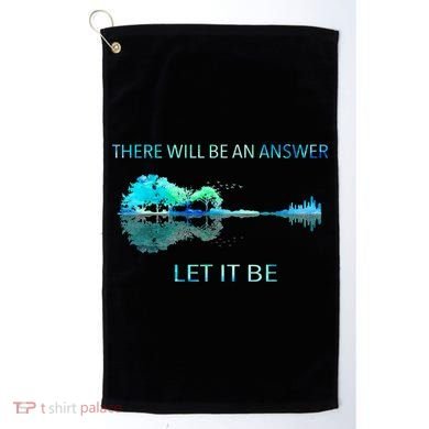 There Will Be An Answer Let It Be Golf Towel
