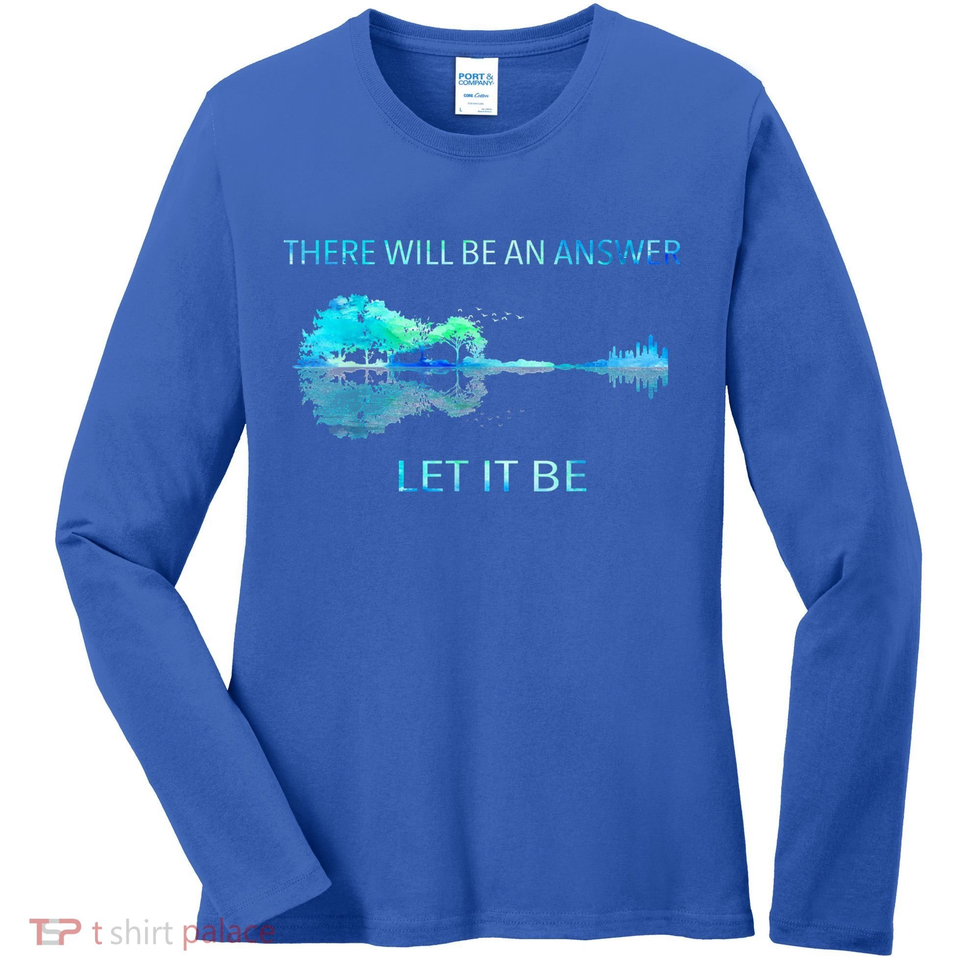 There Will Be An Answer Let It Be Women's Long Sleeve Shirt