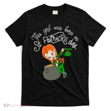 This Was Born On Saint Patrick's Day Birthday T-Shirt