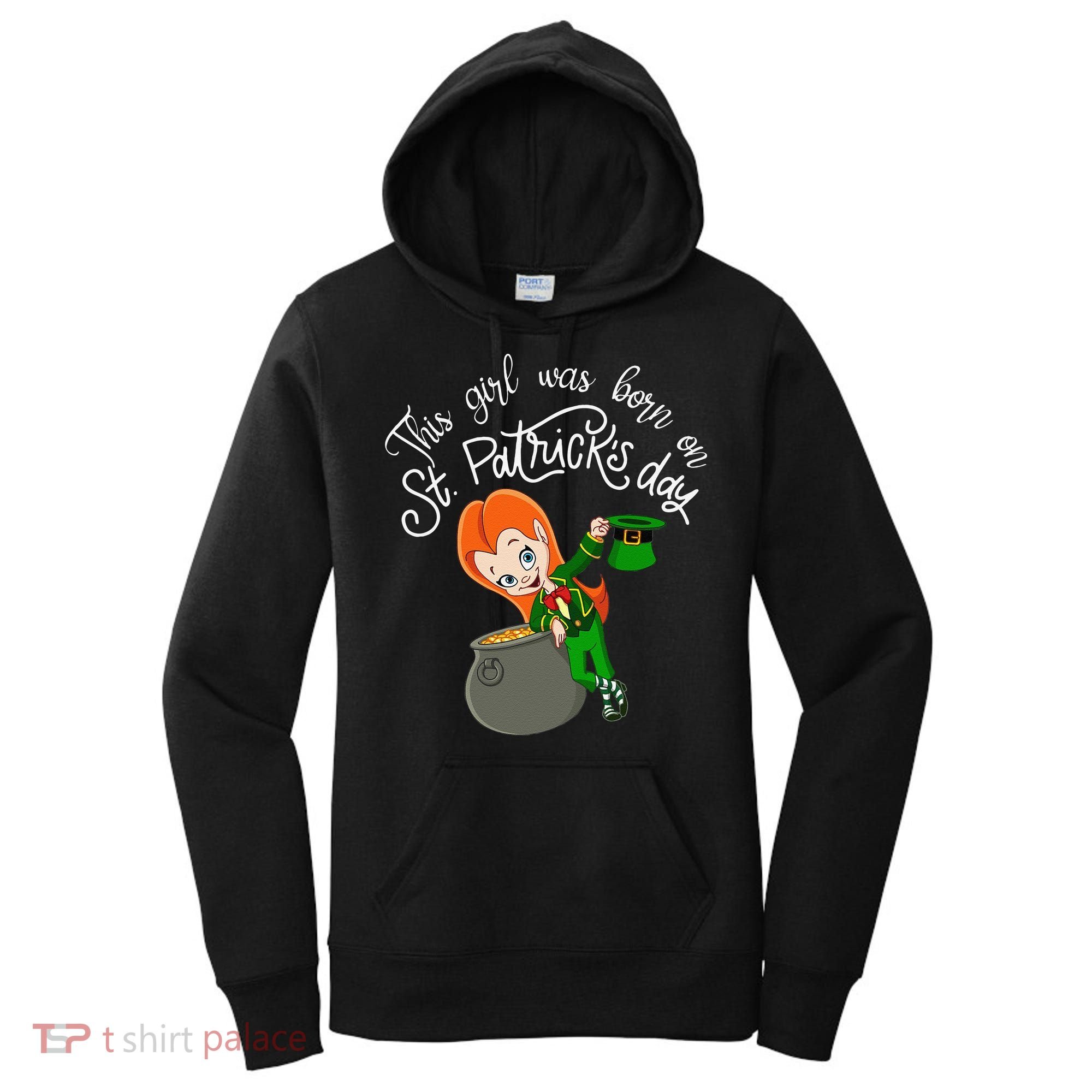 This Was Born On Saint Patrick's Day Birthday Women's Hoodie