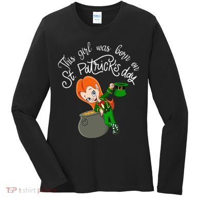 This Was Born On Saint Patrick's Day Birthday Women's Long Sleeve Shirt