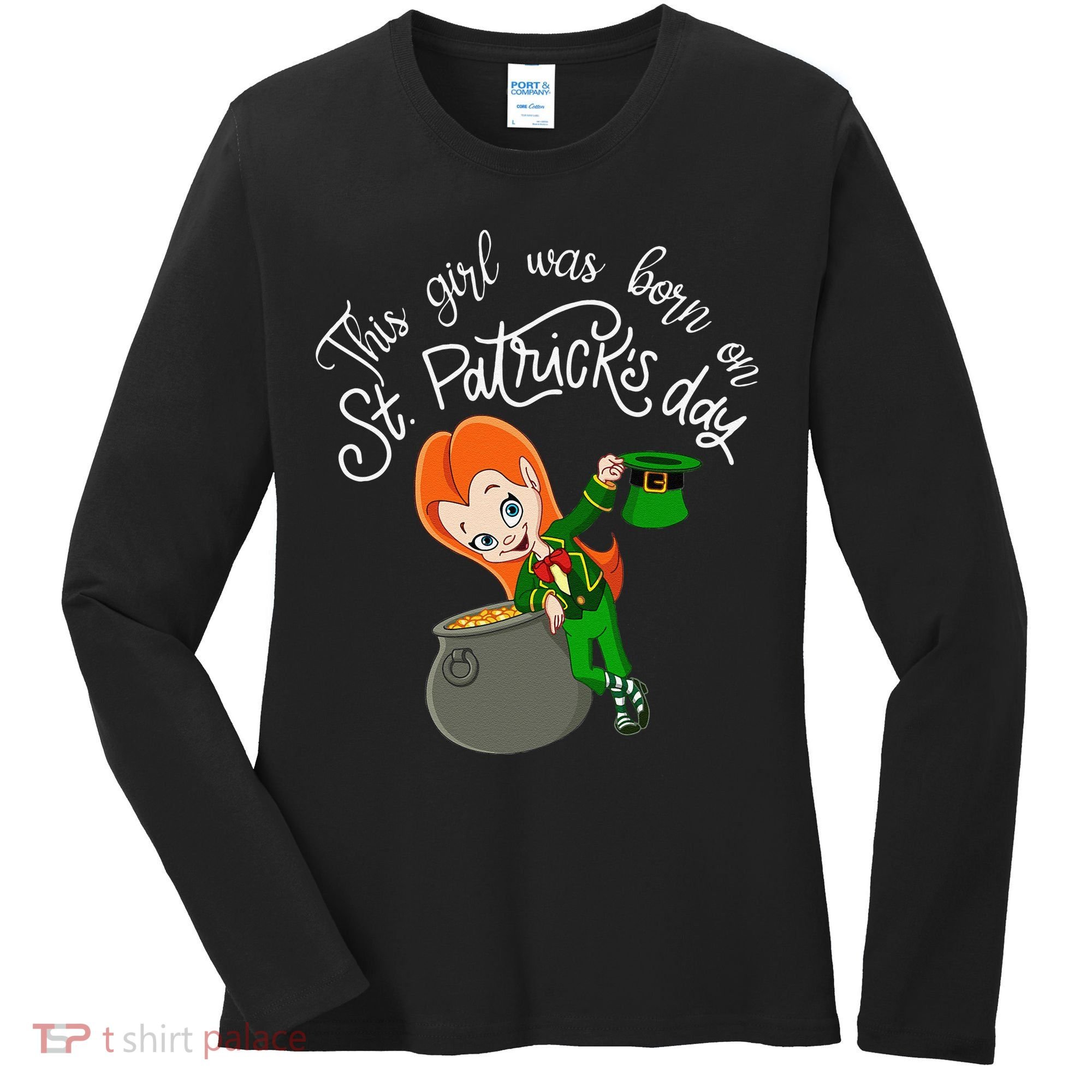 This Was Born On Saint Patrick's Day Birthday Women's Long Sleeve Shirt