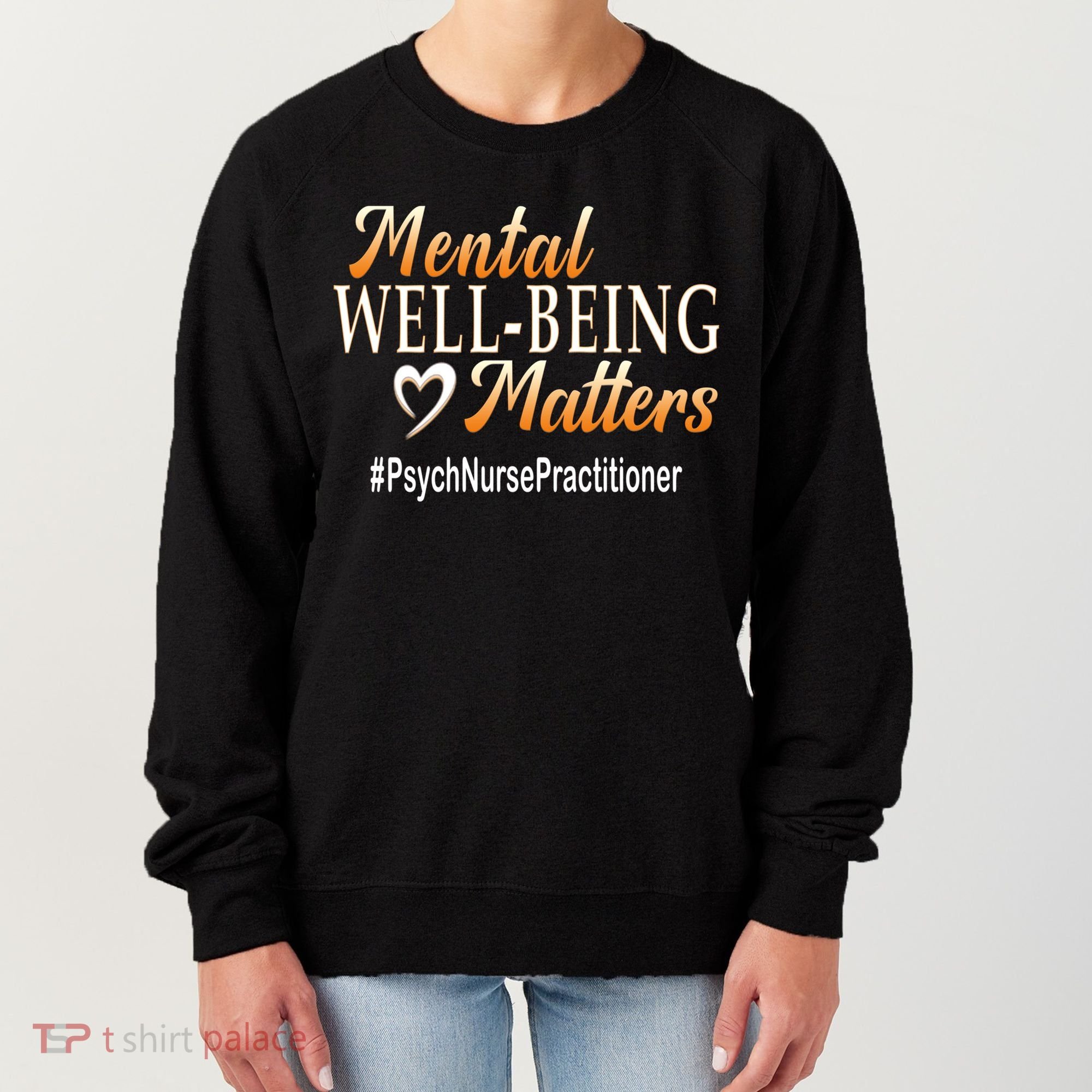 Tal Well Being Matters Psych Nurse Practitioner Cute Gift Women's Sweatshirt