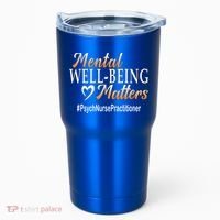 Tal Well Being Matters Psych Nurse Practitioner Cute Gift Tumbler thumb 0