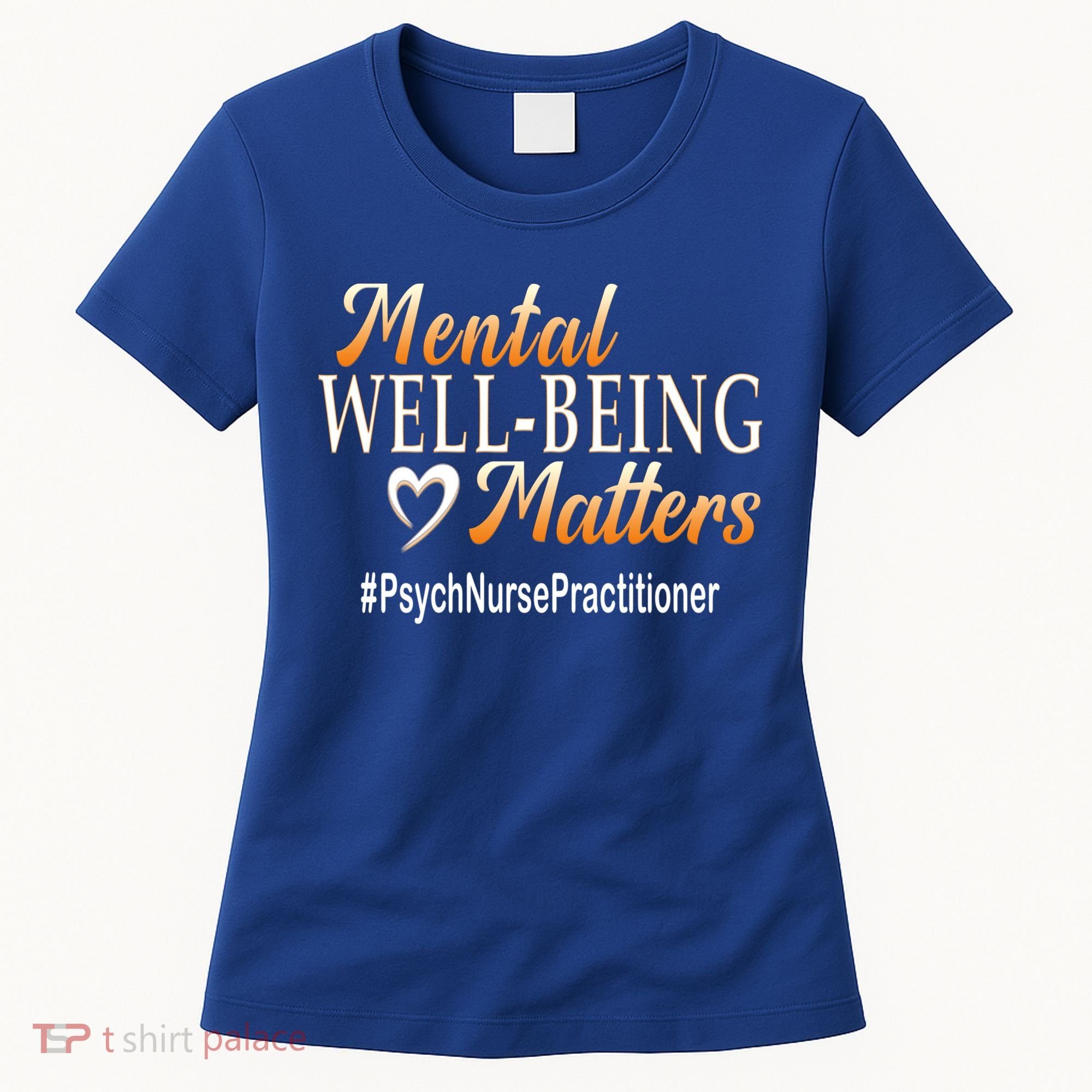 Tal Well Being Matters Psych Nurse Practitioner Cute Gift Women's T-Shirt