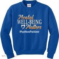 Tal Well Being Matters Psych Nurse Practitioner Cute Gift Kids Sweatshirt thumb 0