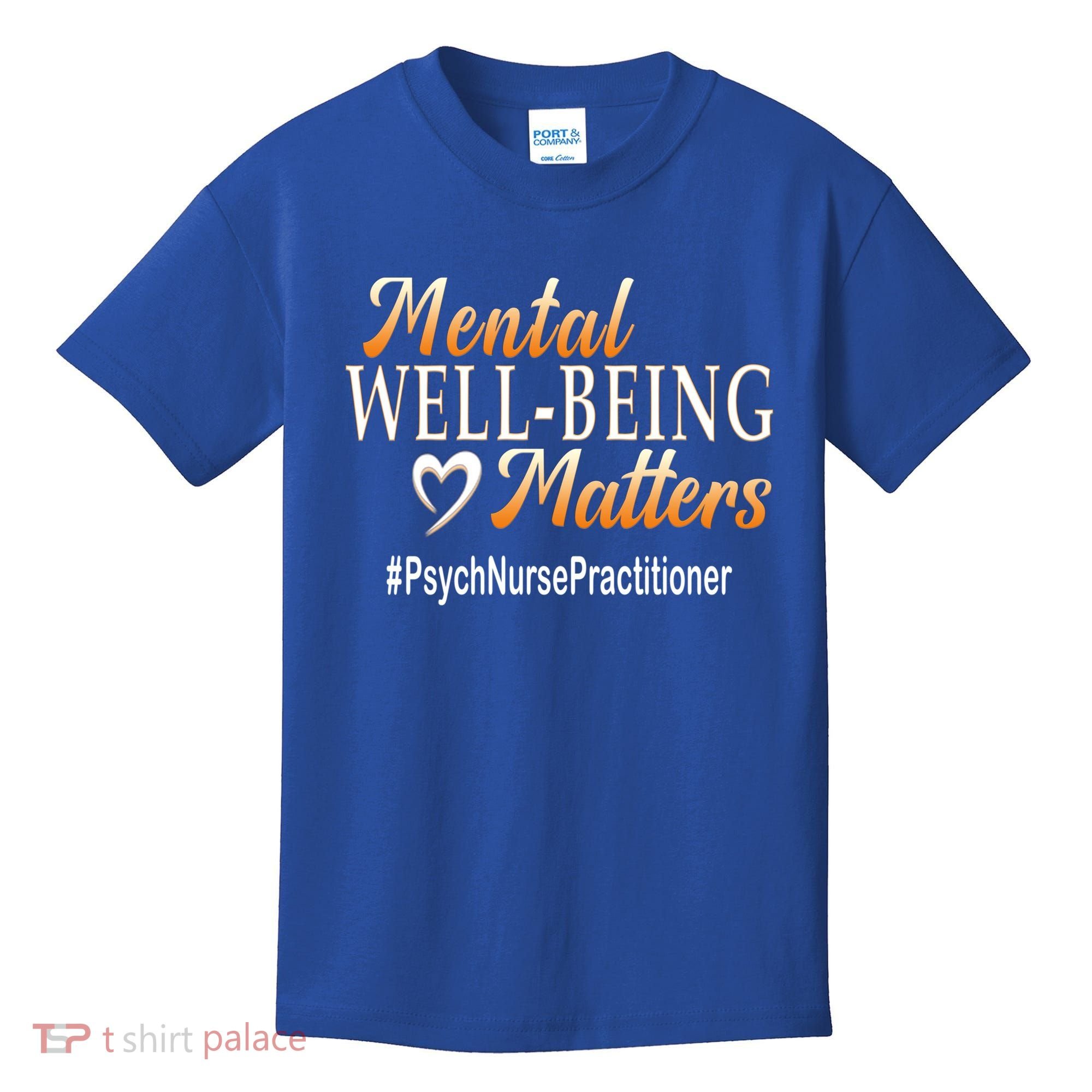 Tal Well Being Matters Psych Nurse Practitioner Cute Gift Kids T-Shirt