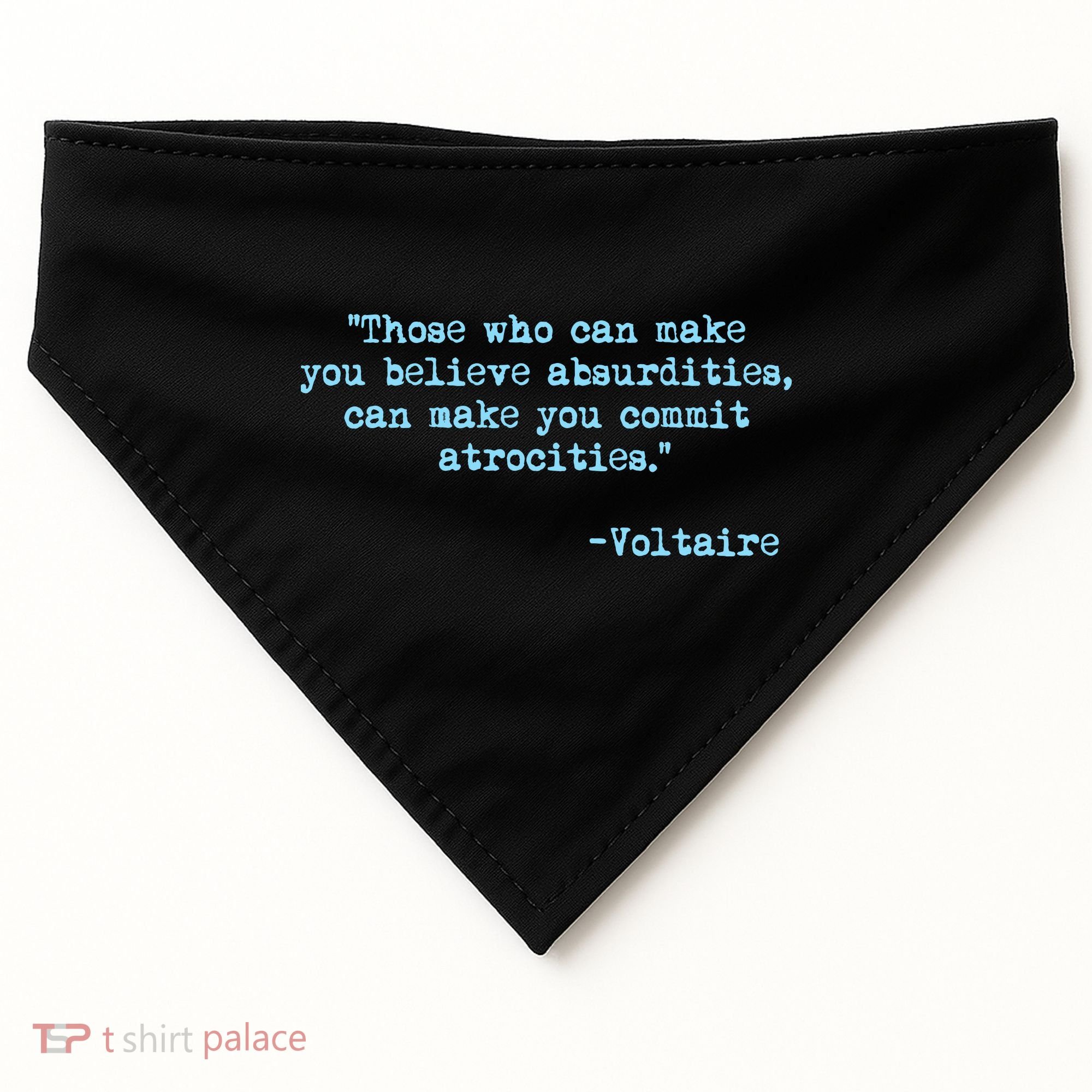 Those Who Can Make You Believe Absurdities... Voltaire USA-Made Doggie Bandana